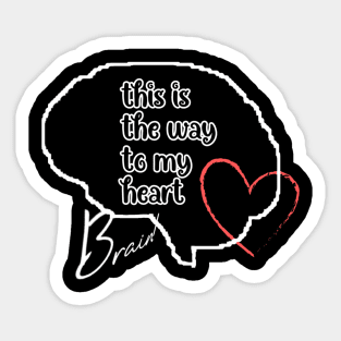 This is the way to my heart, mind and red heart on a black background Sticker